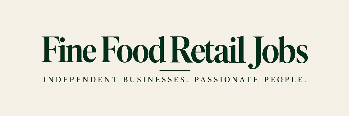 Why We're Building Fine Food Retail Jobs
